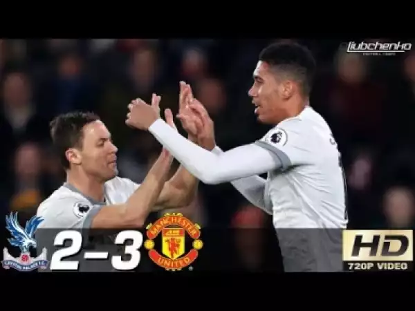 Video: Crystal Palace VS Manchester United 2-3 2018 Match Preview (Premier League) HD